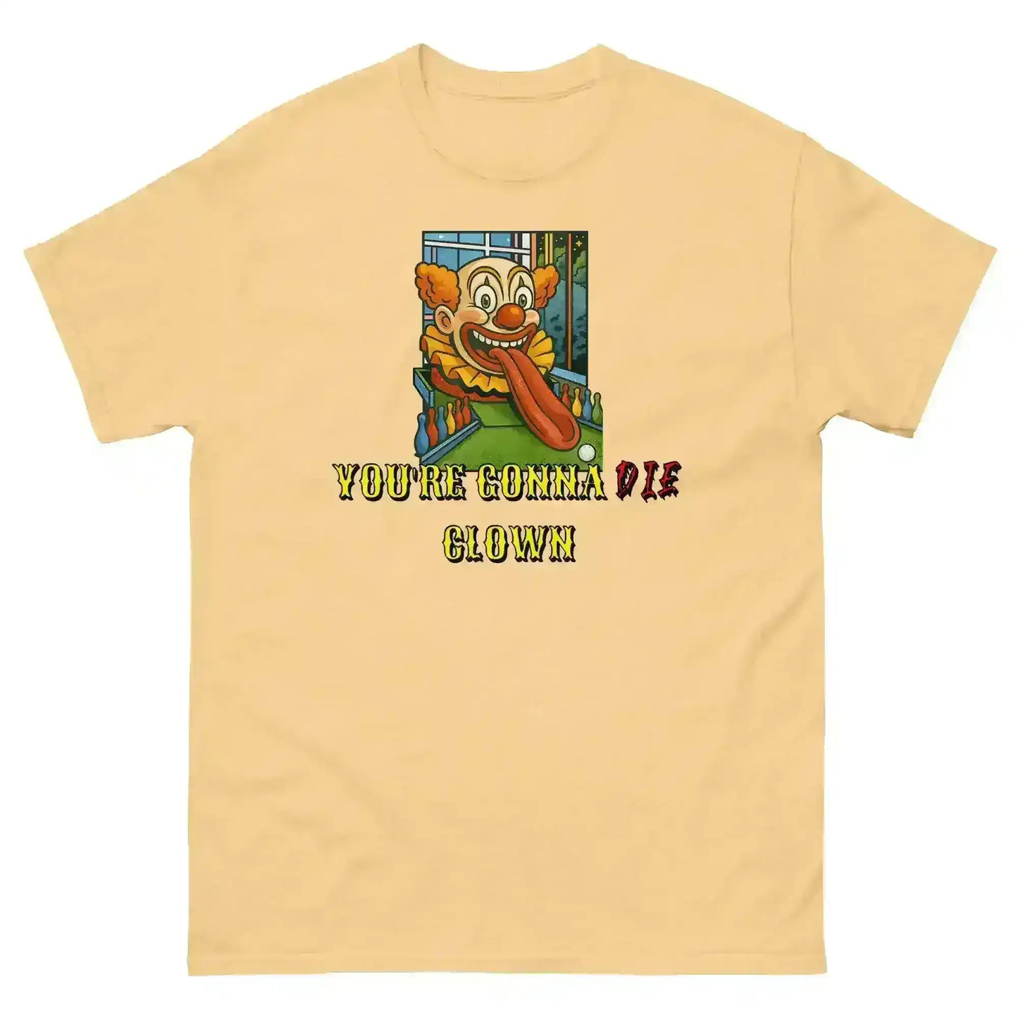 "You're Gonna Die Clown" - Happy Gilmore Quote Inspired Unisex Tee - Cady Creations