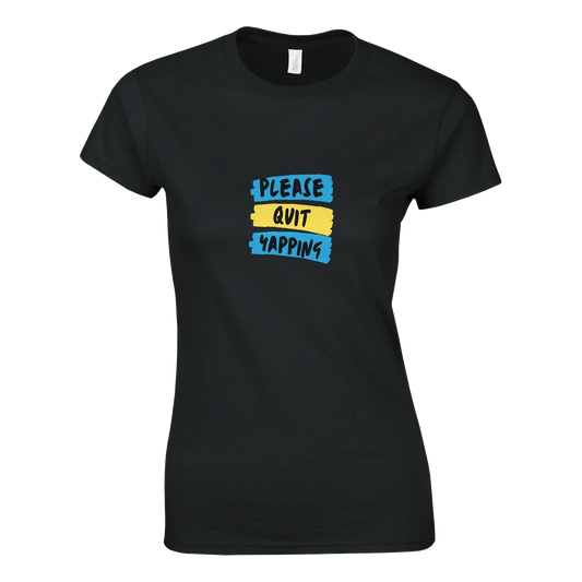 Women's graphic tee with "Please Quit Yapping" slogan in bold typography.