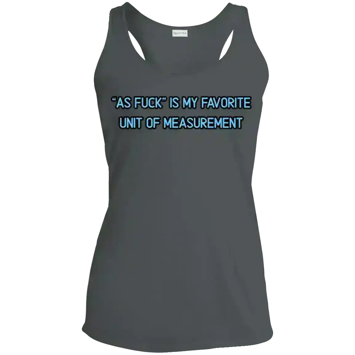 As Fuck Is My Favorite Unit Of Measurement No Filter Humor Racerback Tank - Cady Creations