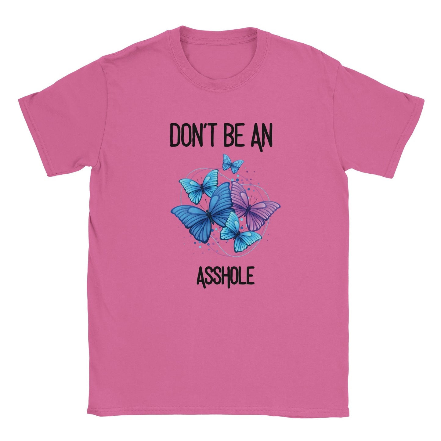 Pink t-shirt with "Don't Be an AHole" and butterfly graphic design.