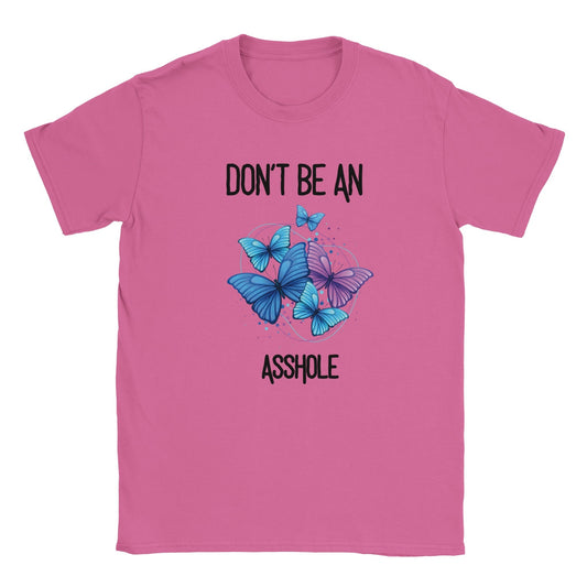 Pink t-shirt with "Don't Be an AHole" and butterfly graphic design.