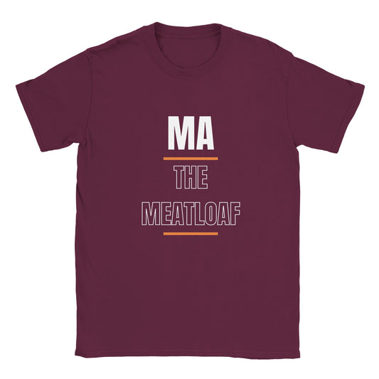 Graphic tee with "Ma, The Meatloaf" phrase.