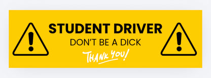 Student Driver Don't Be A Dick - Bumper Sticker