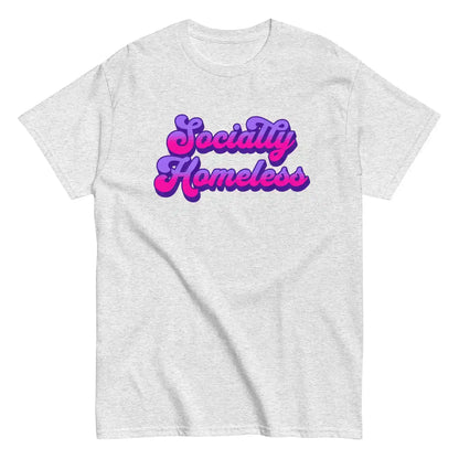 Socially Homeless Unisex Tee - Cady Creations