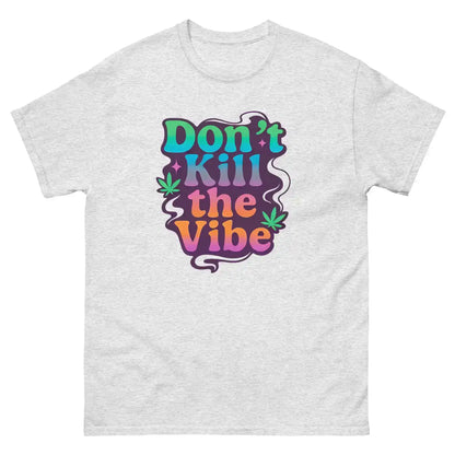 Don't Kill The Vibe Unisex Tee - Wit & Whimsy Collection - Cady Creations