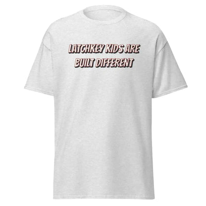 Latchkey Kids Are Built Different Unisex Tee - Cady Creations
