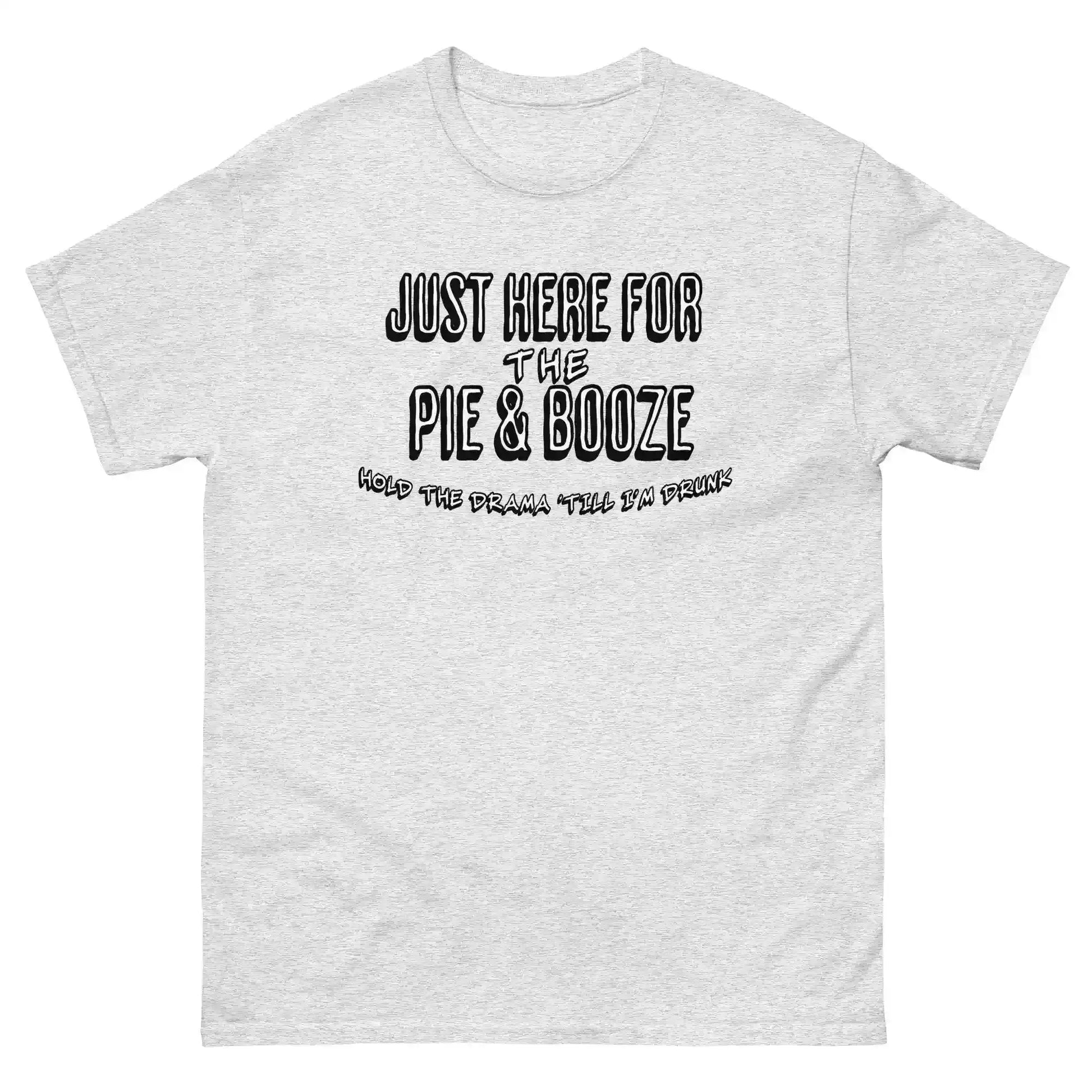 Just Here For The Pie & Booze Unisex Tee - Cady Creations
