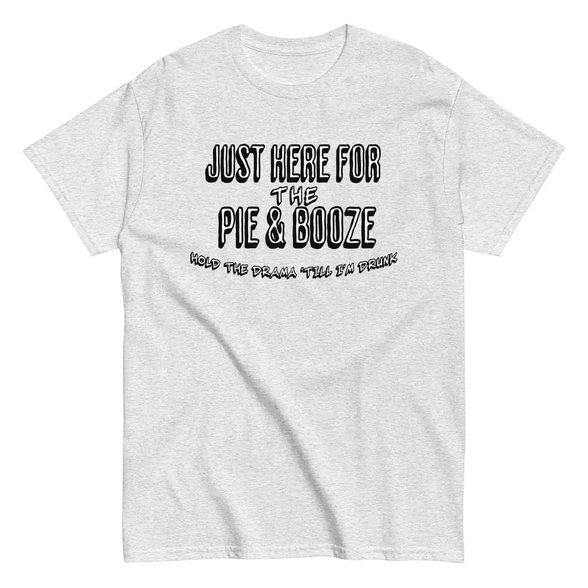Just Here For The Pie & Booze Unisex Tee - Cady Creations