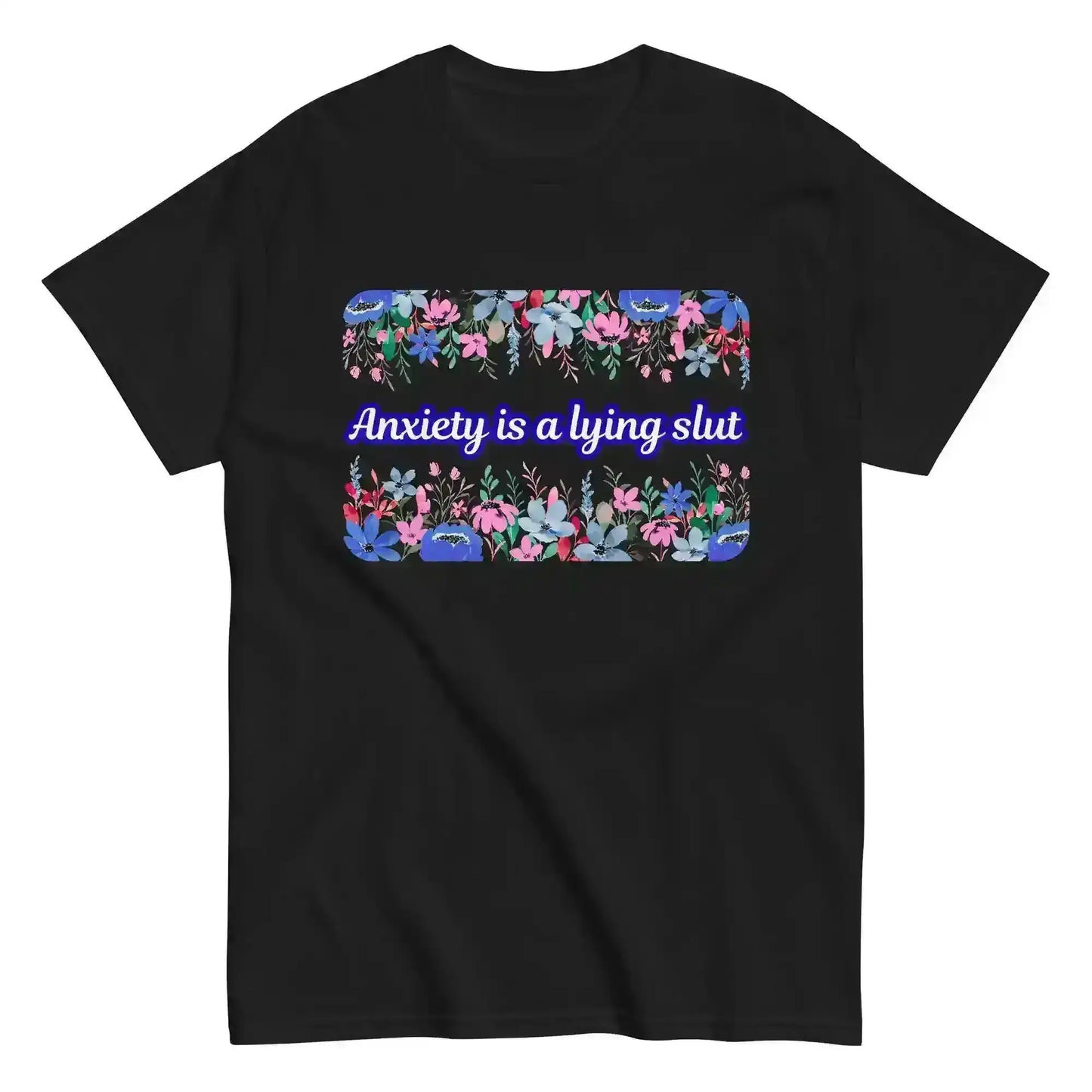 Black unisex graphic tee with floral border and 'Anxiety is a lying' statement, Cady Creations