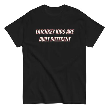 Latchkey Kids Are Built Different Unisex Tee - Cady Creations
