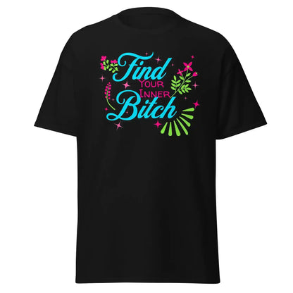Find Your Inner Bitch Unisex Tee - Cady Creations