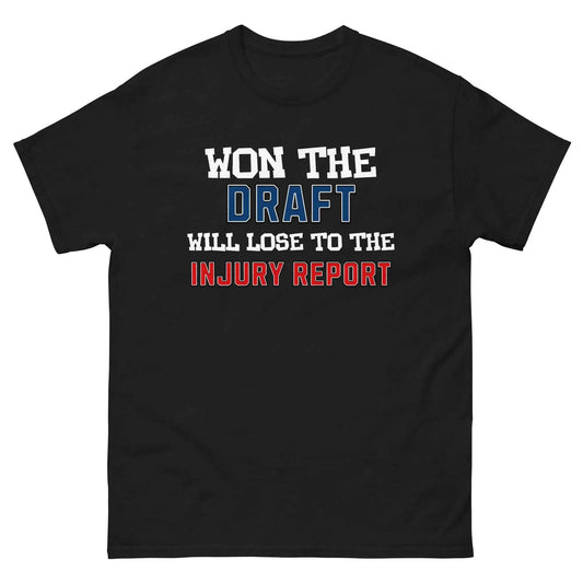 Won the Draft Will Lose to the Injury Report - Unisex Tee