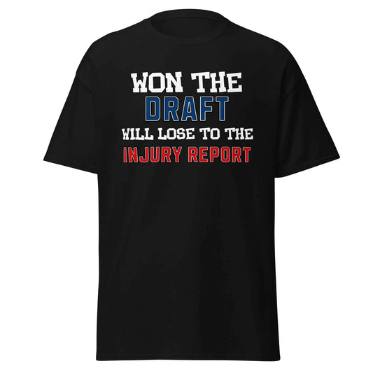 Won the Draft Will Lose to the Injury Report - Unisex Tee