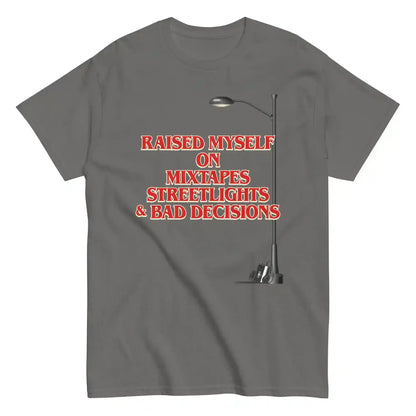 Raised Myself On Mixtapes Streetlights & Bad Decisions 80s Unisex Tee - Cady Creations