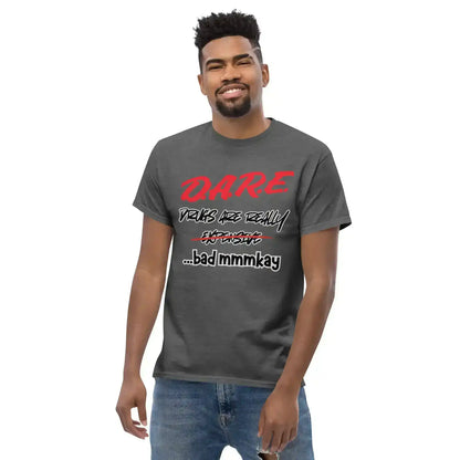 D.A.R.E. Drugs Are Really Expensive Bad Mmmkay Unisex Tee - Cady Creations