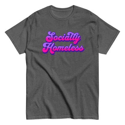 Socially Homeless Unisex Tee - Cady Creations