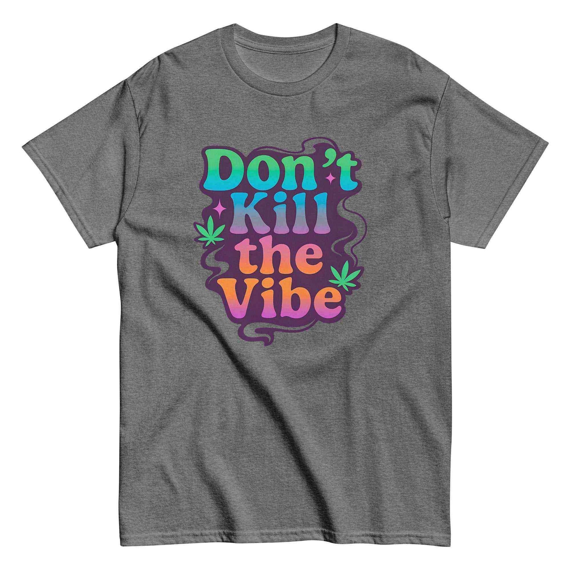 Don't Kill The Vibe Unisex Tee - Wit & Whimsy Collection - Cady Creations