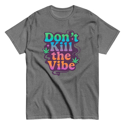 Don't Kill The Vibe Unisex Tee - Wit & Whimsy Collection - Cady Creations