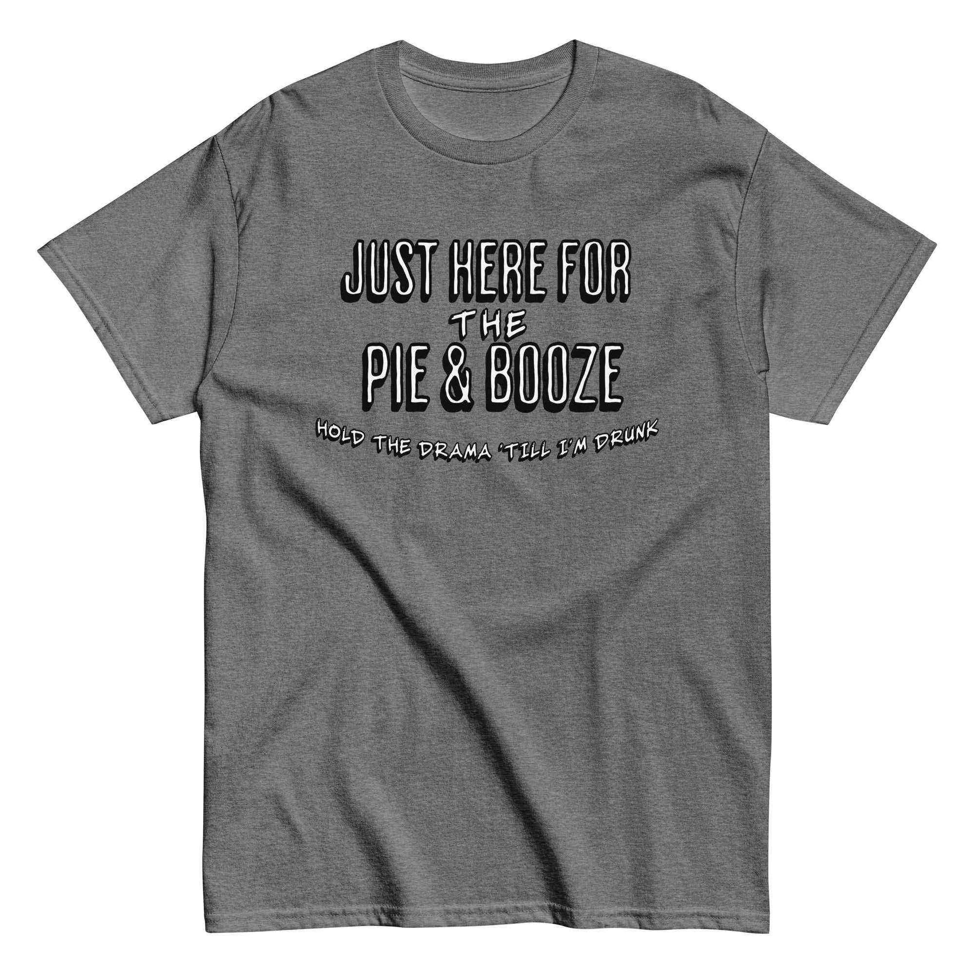 Just Here For The Pie & Booze Unisex Tee - Cady Creations