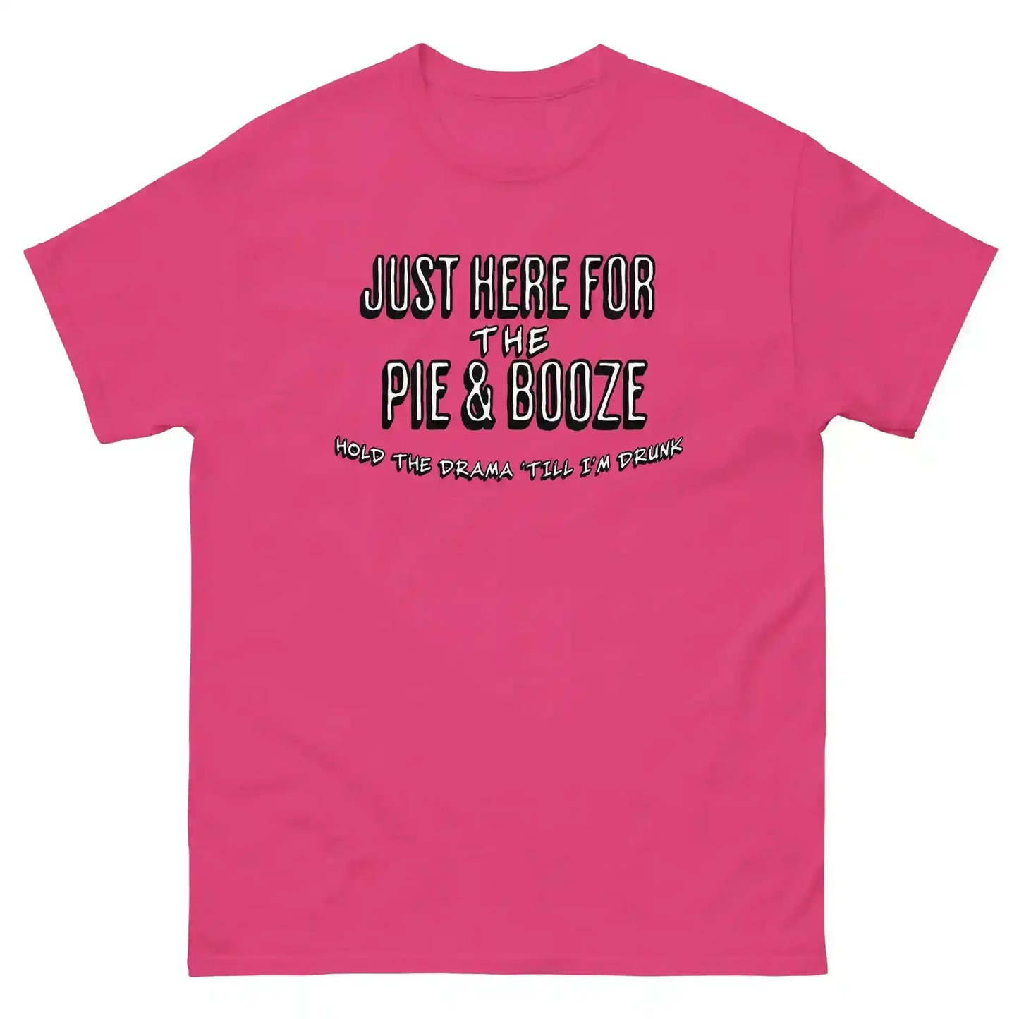 Just Here For The Pie & Booze Unisex Tee - Cady Creations
