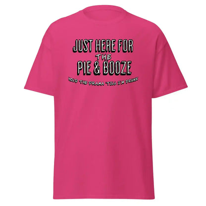 Just Here For The Pie & Booze Unisex Tee - Cady Creations