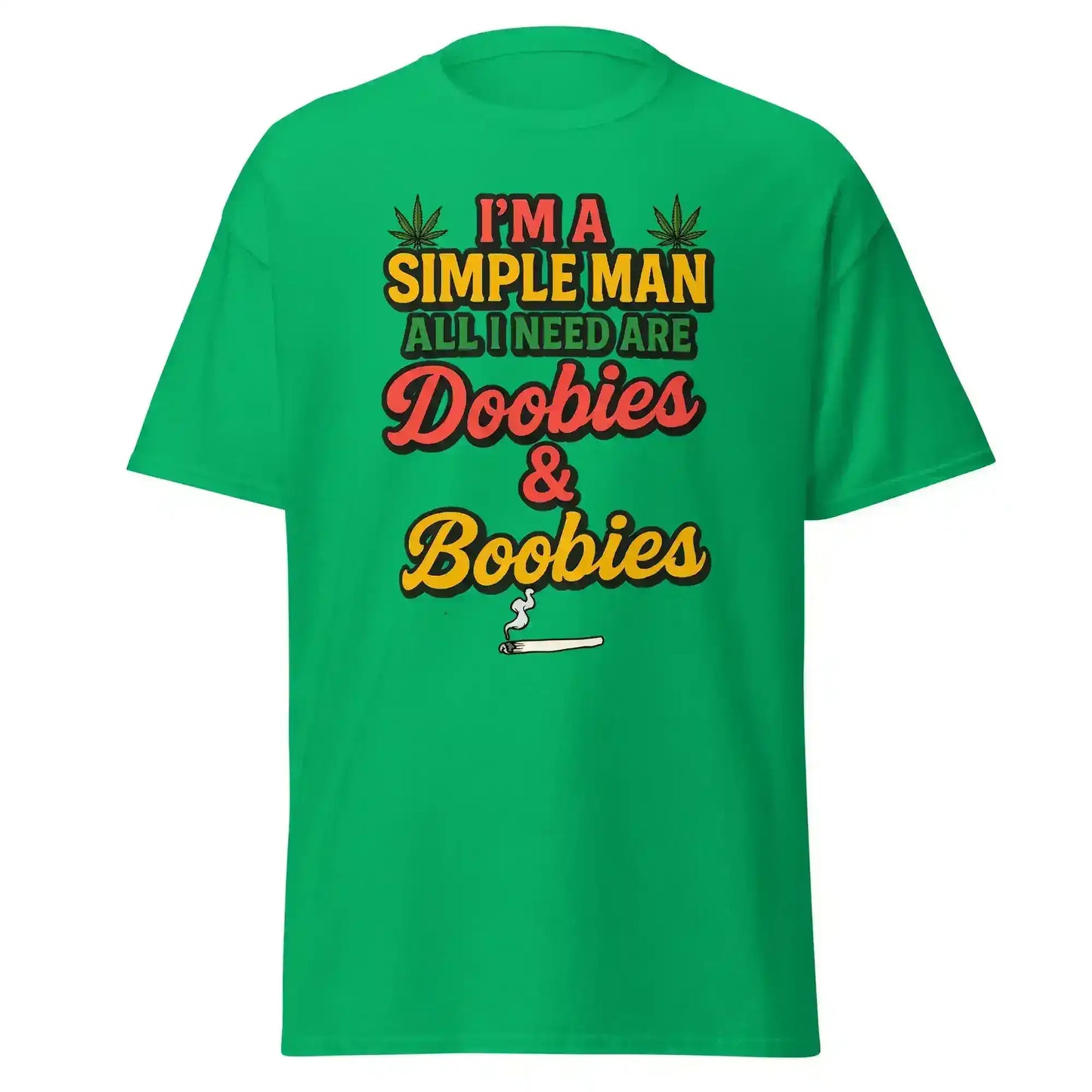 I'm A Simple Man All I Need Are Doobies & Boobies Unisex Tee - Cady Creations