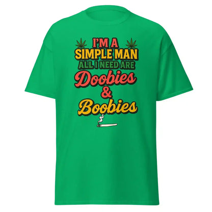 I'm A Simple Man All I Need Are Doobies & Boobies Unisex Tee - Cady Creations