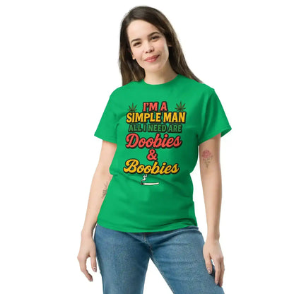 I'm A Simple Man All I Need Are Doobies & Boobies Unisex Tee - Cady Creations