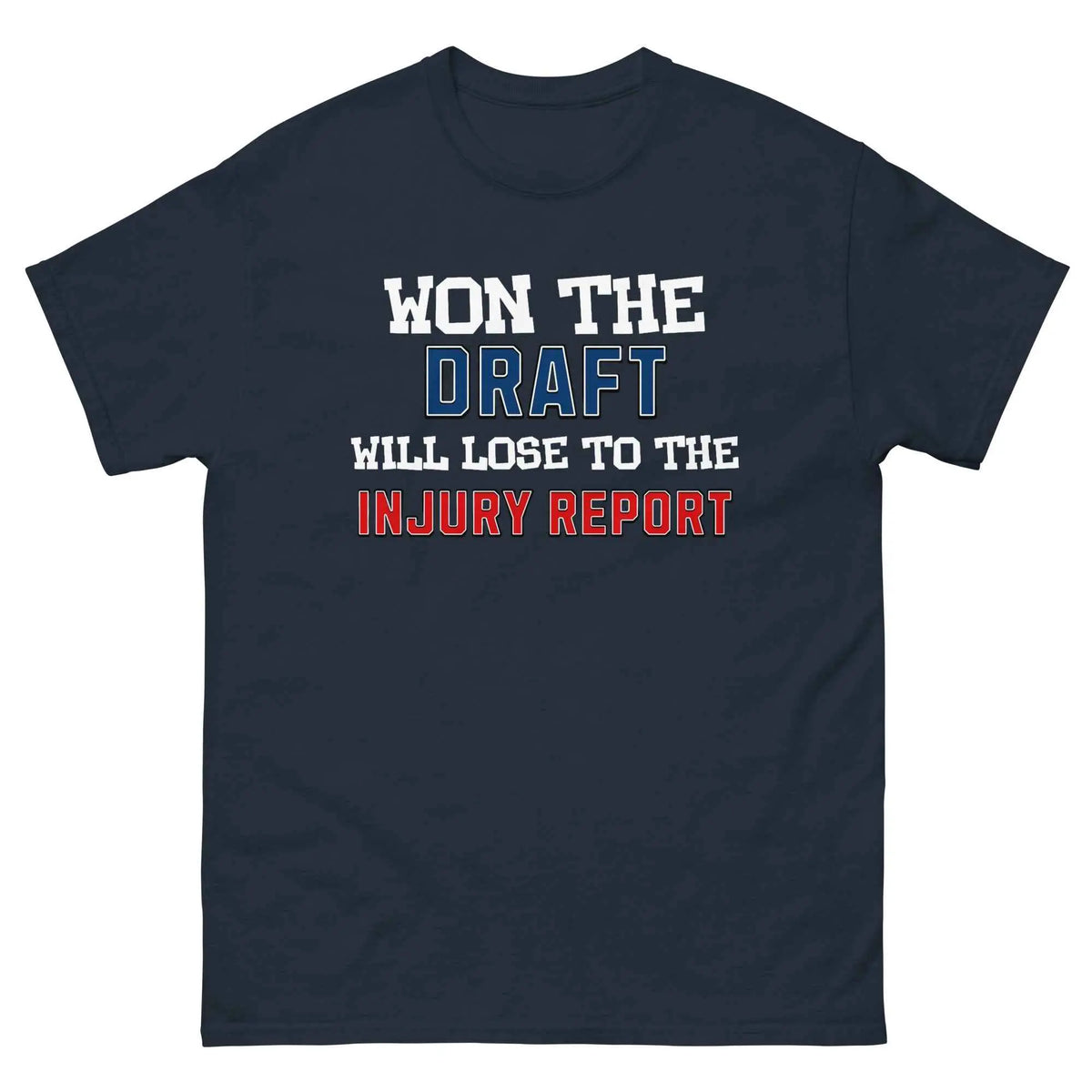 Won the Draft Will Lose to the Injury Report - Unisex Tee
