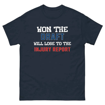 Won the Draft Will Lose to the Injury Report - Unisex Tee