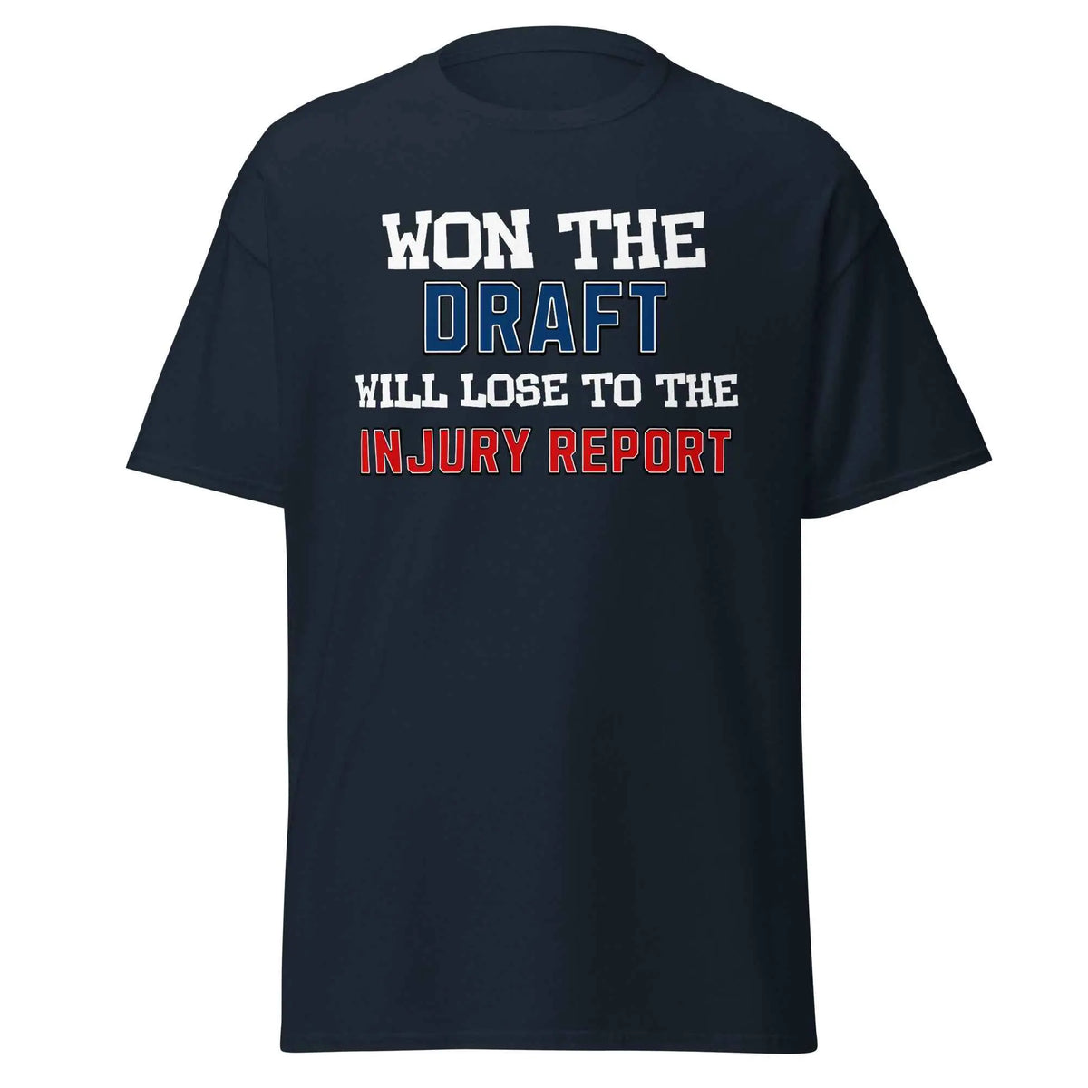 Won the Draft Will Lose to the Injury Report - Unisex Tee