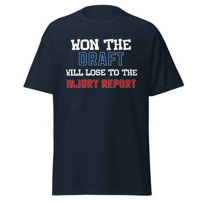 Won the Draft Will Lose to the Injury Report - Unisex Tee