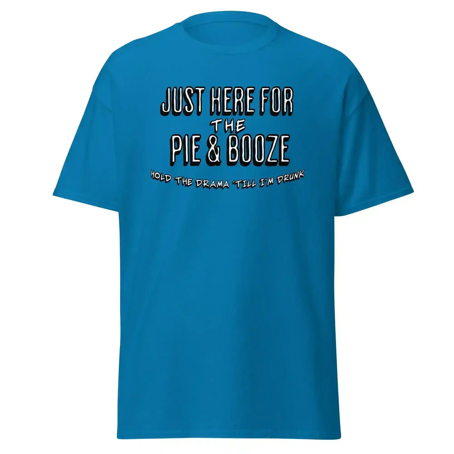Just Here For The Pie & Booze Unisex Tee - Cady Creations