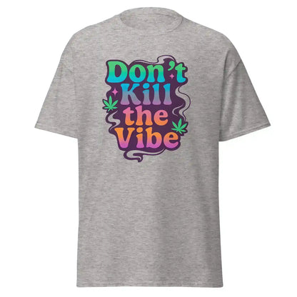 Don't Kill The Vibe Unisex Tee - Wit & Whimsy Collection - Cady Creations
