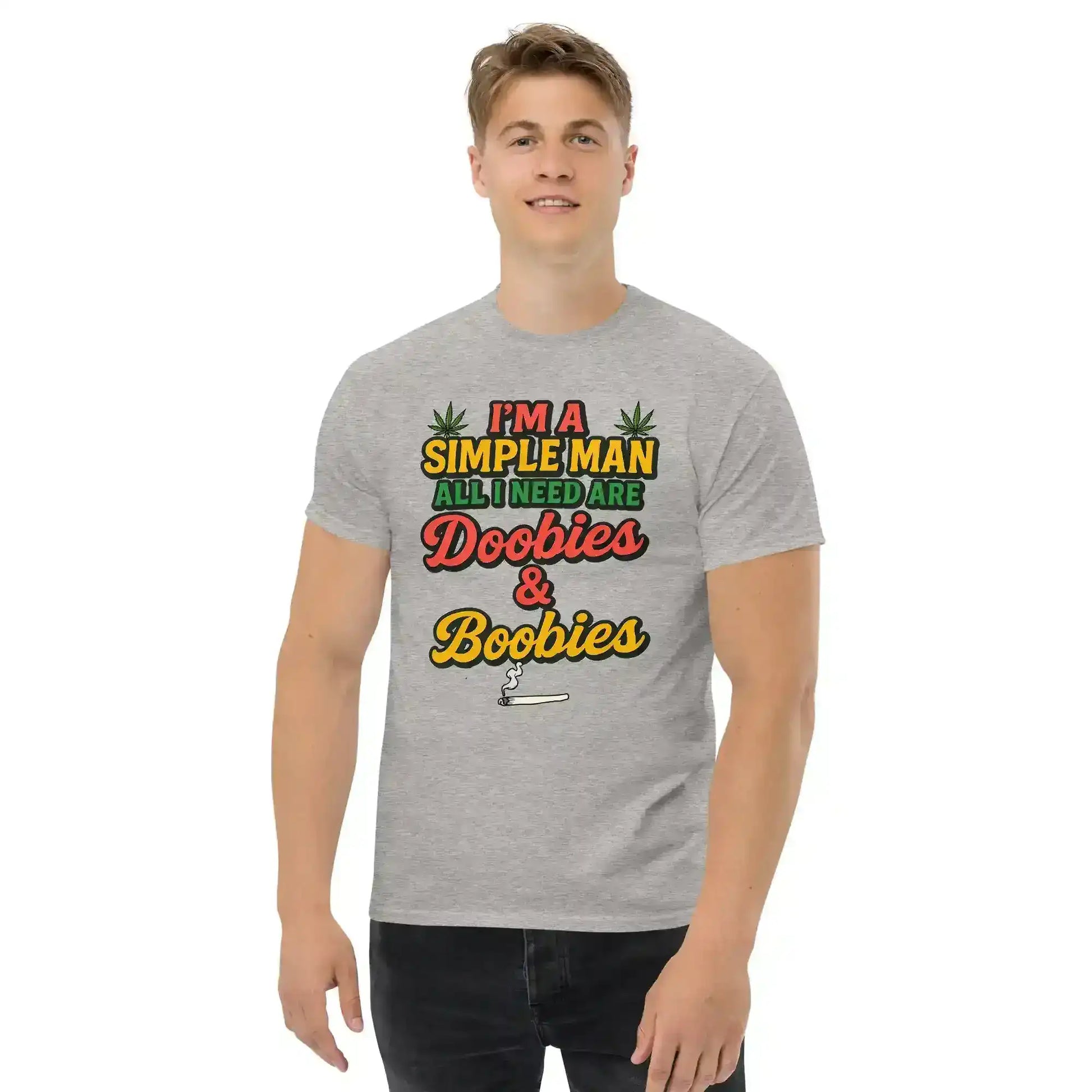 I'm A Simple Man All I Need Are Doobies & Boobies Unisex Tee - Cady Creations