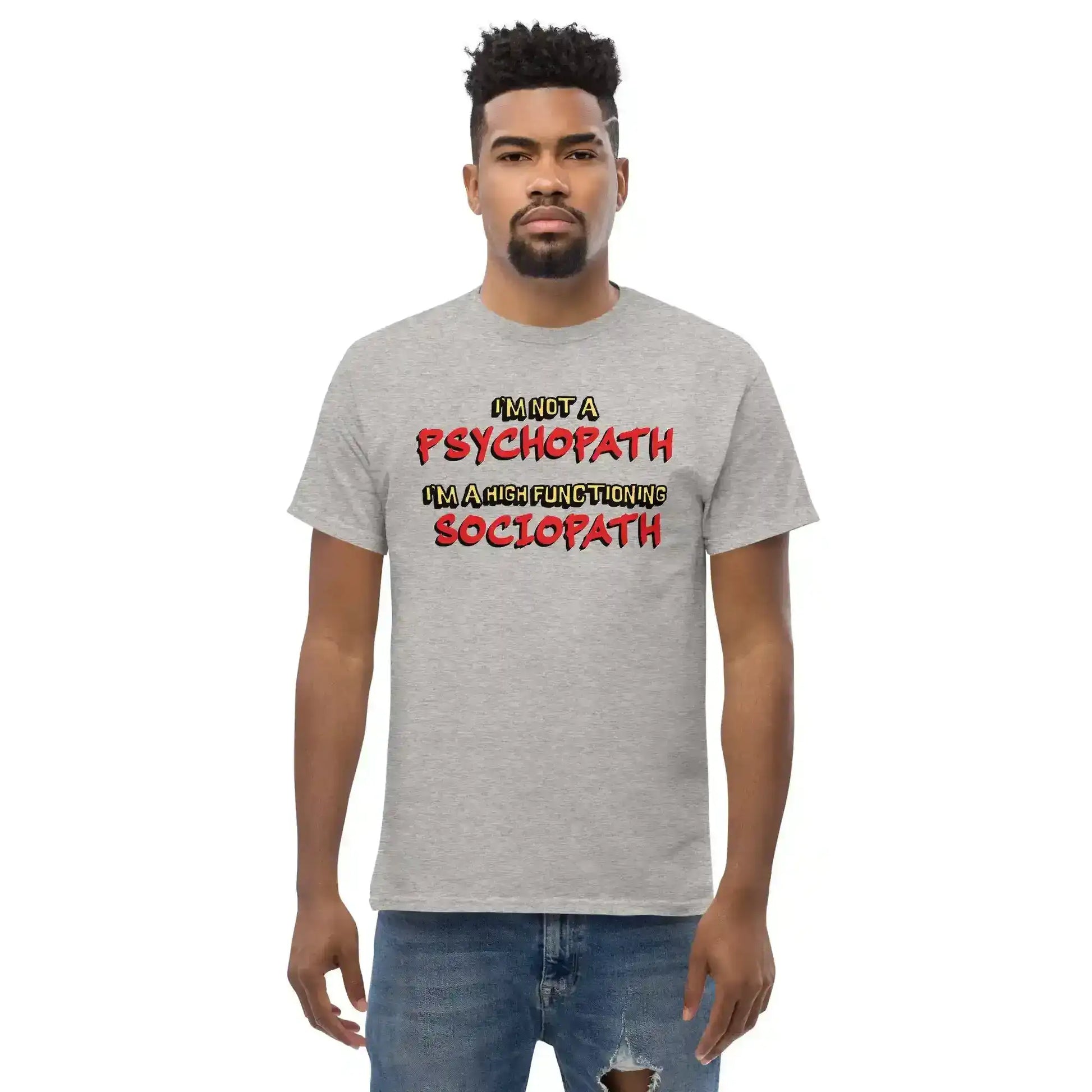 I'm Not A Psychopath I'm A High Functioning Sociopath Unisex Tee - Cady Creations
