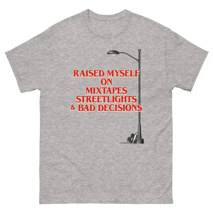 Raised Myself On Mixtapes Streetlights & Bad Decisions 80s Unisex Tee - Cady Creations