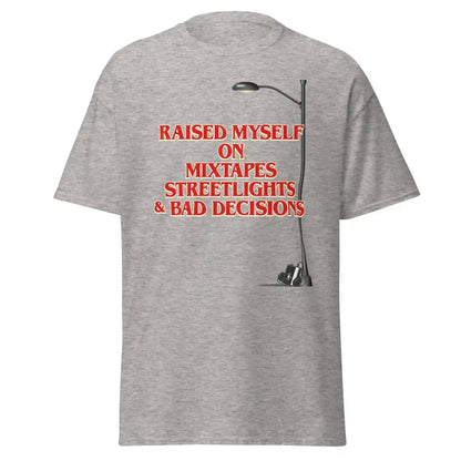 Raised Myself On Mixtapes Streetlights & Bad Decisions 80s Unisex Tee - Cady Creations