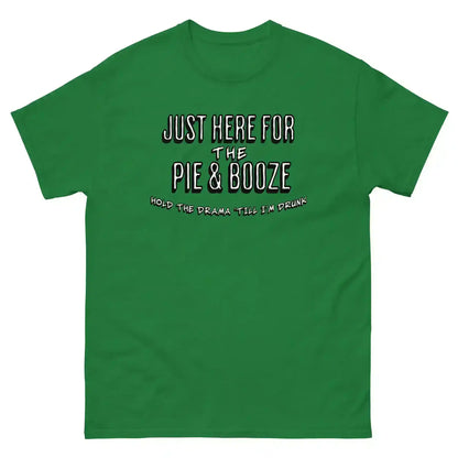 Just Here For The Pie & Booze Unisex Tee - Cady Creations