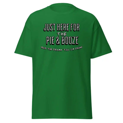 Just Here For The Pie & Booze Unisex Tee - Cady Creations