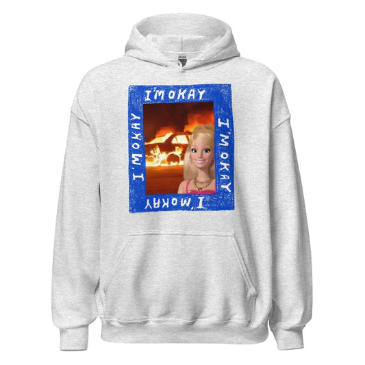 I'm Okay Barbie Meme - Pullover Hoodie