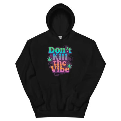 Don't Kill The Vibe Pullover Hoodie - Wit & Whimsy Collection - Cady Creations