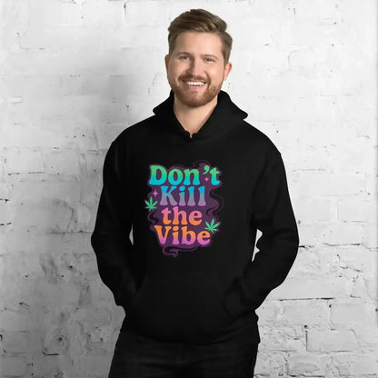Don't Kill The Vibe Pullover Hoodie - Wit & Whimsy Collection - Cady Creations