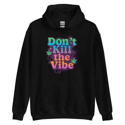 Don't Kill The Vibe Pullover Hoodie - Wit & Whimsy Collection - Cady Creations