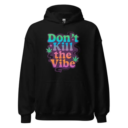 Don't Kill The Vibe Pullover Hoodie - Wit & Whimsy Collection - Cady Creations