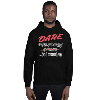 D.A.R.E. Drugs Are Really Expensive Bad Mmm'kay Pullover Hoodie - Cady Creations