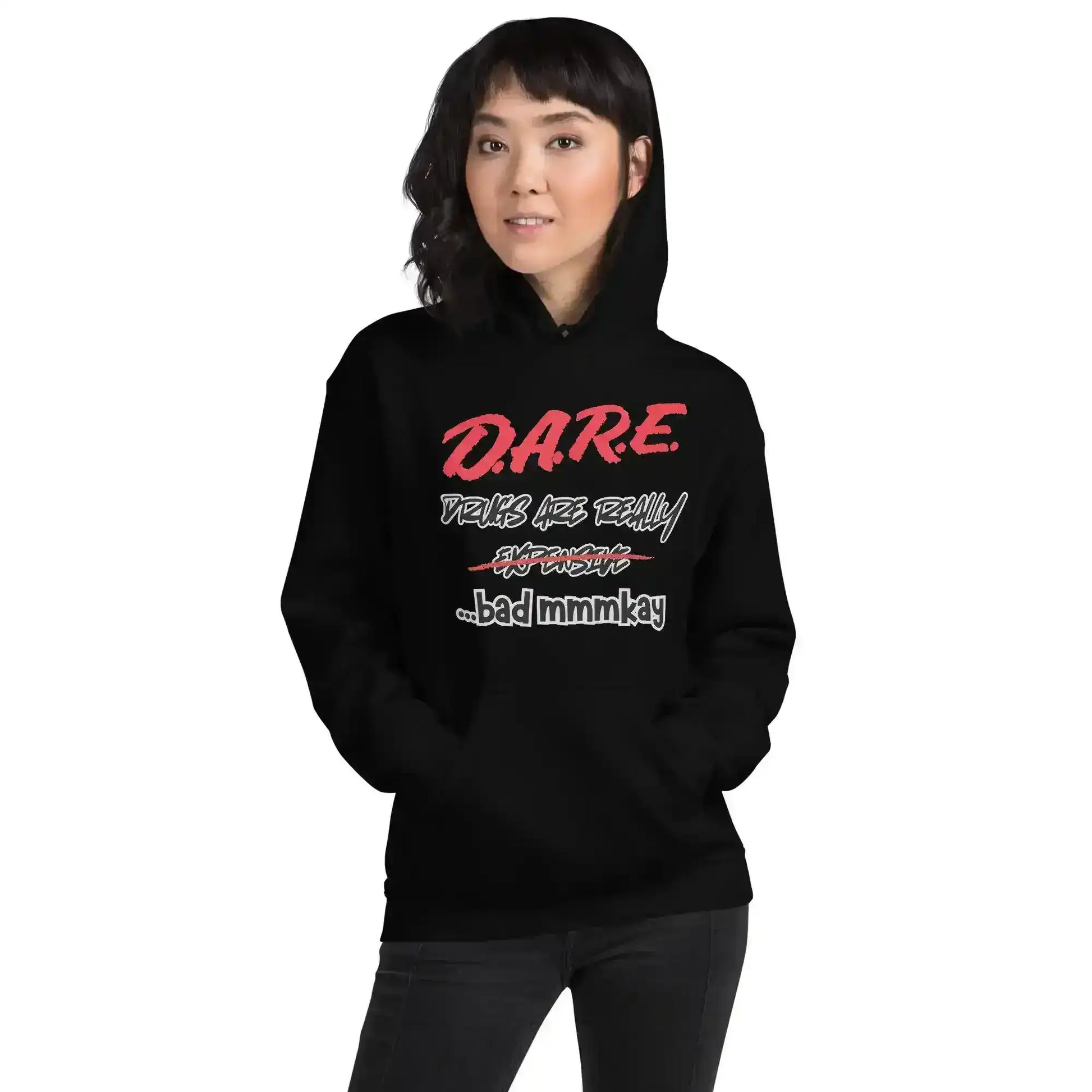 D.A.R.E. Drugs Are Really Expensive Bad Mmm'kay Pullover Hoodie - Cady Creations