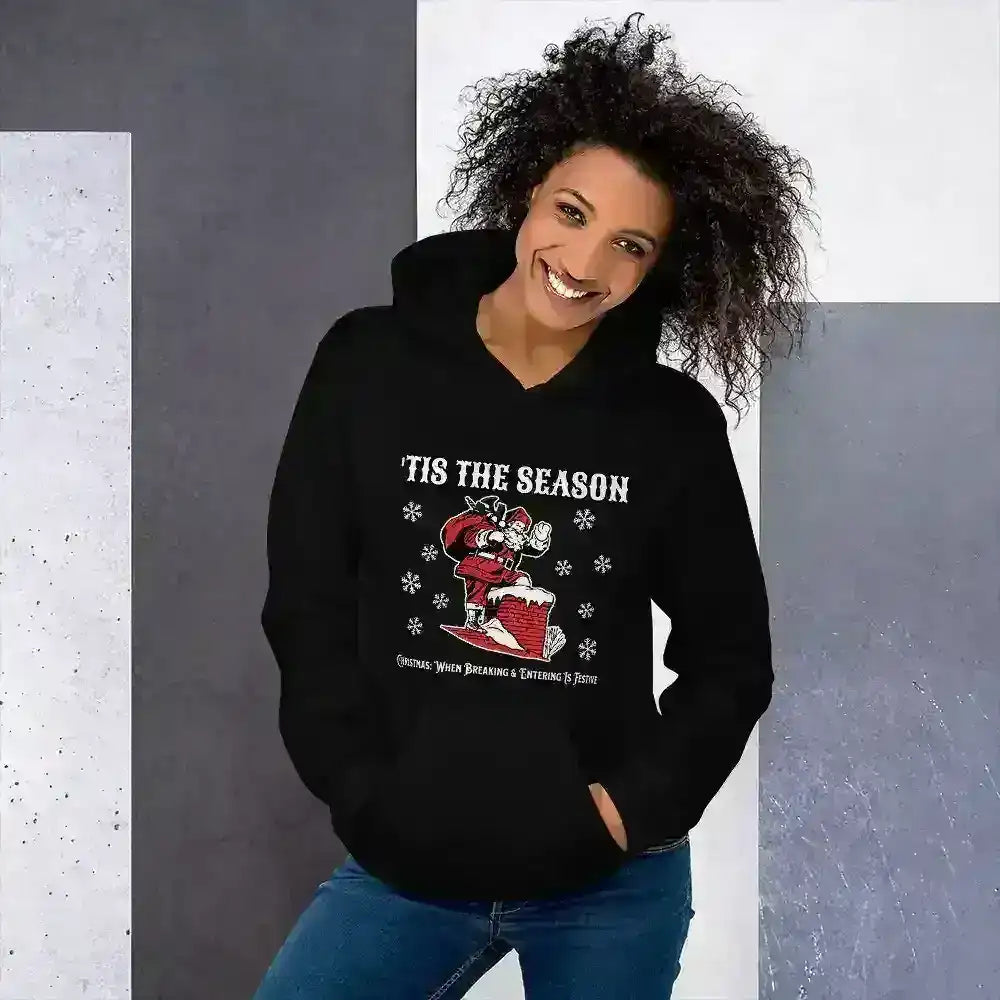 'Tis The Season When Breaking & Entering Is Festive Pullover Hoodie - Cady Creations
