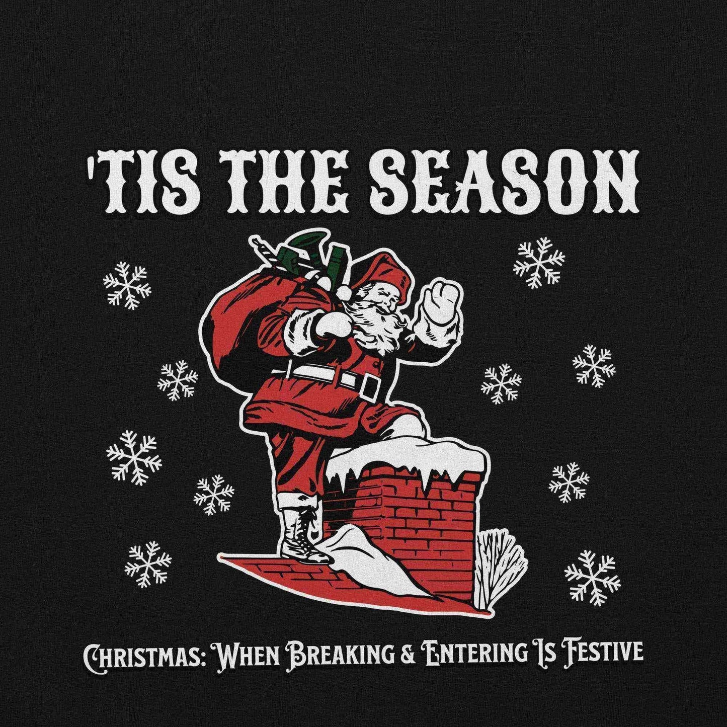 'Tis The Season When Breaking & Entering Is Festive Pullover Hoodie - Cady Creations