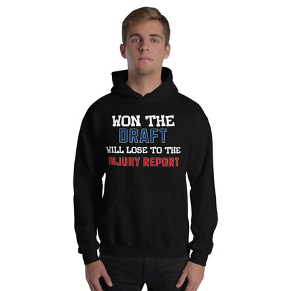 Won the Draft Will Lose to the Injury Report - Pullover Hoodie
